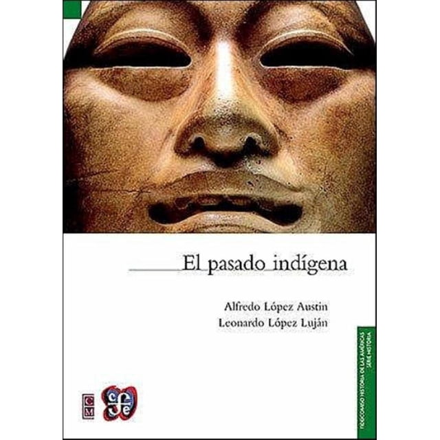 EL PASADO INDIGENA FONDO DE CULTURA ECONOMICA ALFREDO LOPEZ