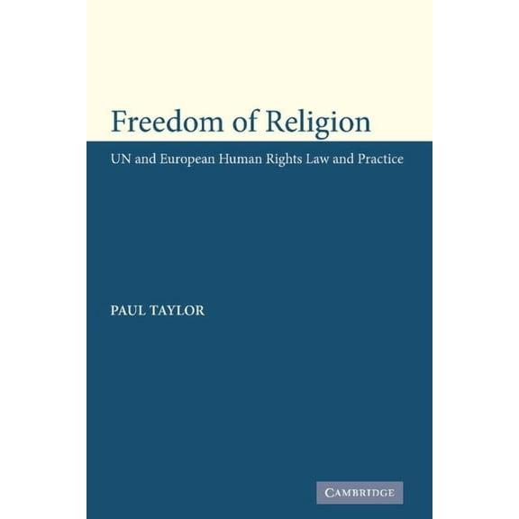 Freedom of Religion: Un and European Human Rights Law and Practice, (Hardcover)