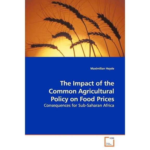 The Impact of the Common Agricultural Policy on Food Prices (Paperback)
