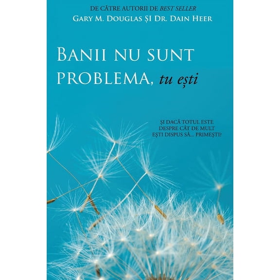 Banii nu sunt problema, tu ești (Money Isn't the Problem, You Are - Romanian), (Paperback)