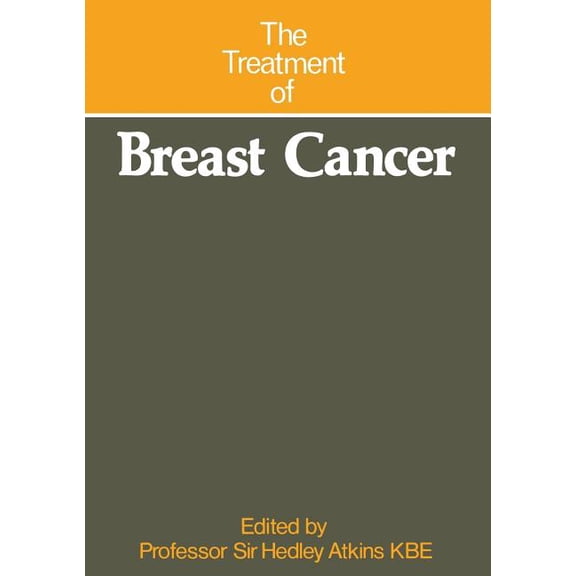 The Treatment of Breast Cancer, (Paperback)