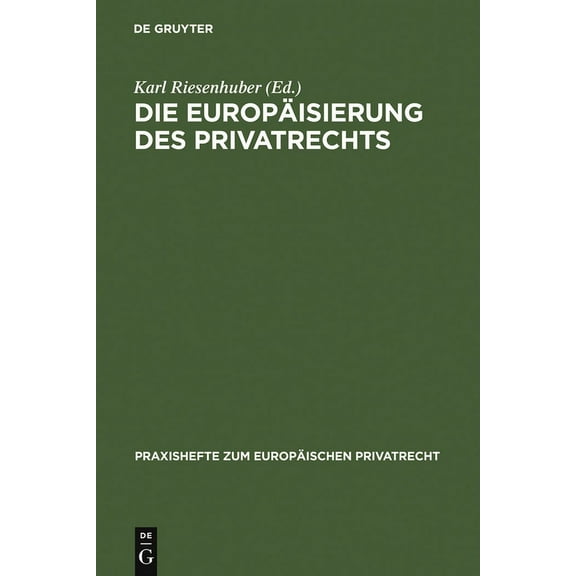 Praxishefte Zum EuropÃ¤ischen Privatrecht Die EuropÃ¤isierung des Privatrechts, Book 1, (Hardcover)