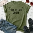 thumbnail image 2 of Some Clever Quote Shirt, Unisex Women's Men's Shirt, Novelty Shirt, Ironic Shirt, Irony Shirt, Heather Military Green, Medium, 2 of 6