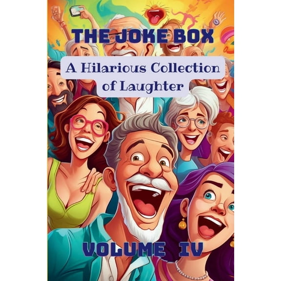 The Joke Box - A Hilarious Collection of Laughter: Volume IV, (Paperback)