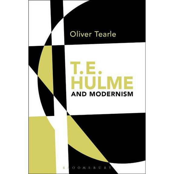 T.E. Hulme and Modernism, (Hardcover)