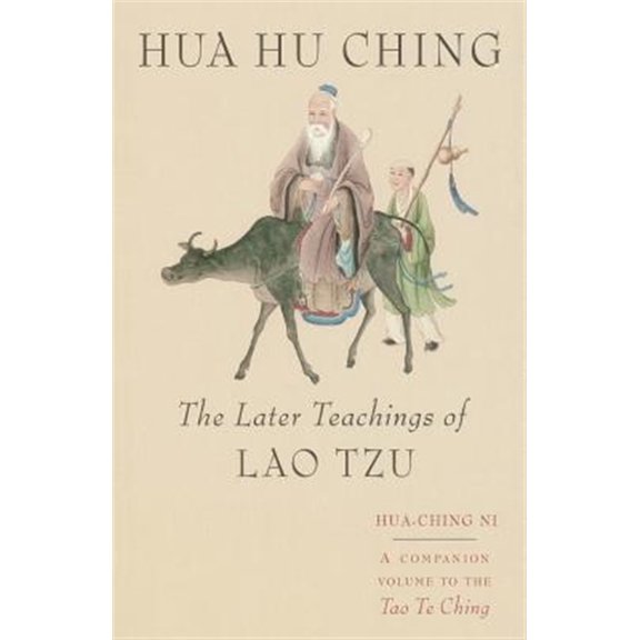 Pre-Owned Hua Hu Ching: The Later Teachings of Lao Tsu (Paperback) 1570620792 9781570620799