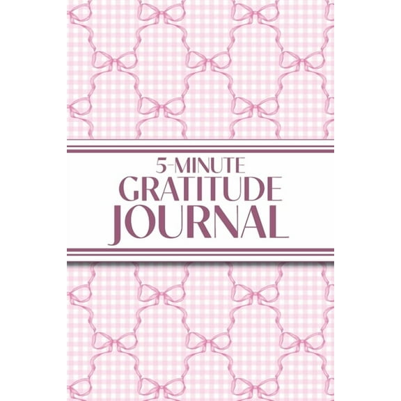5-Minute Gratitude Journal (Pink Bows & Gingham): 6"x9" Guided Gratitude Journal with Five 1-Minute Daily , (Paperback)