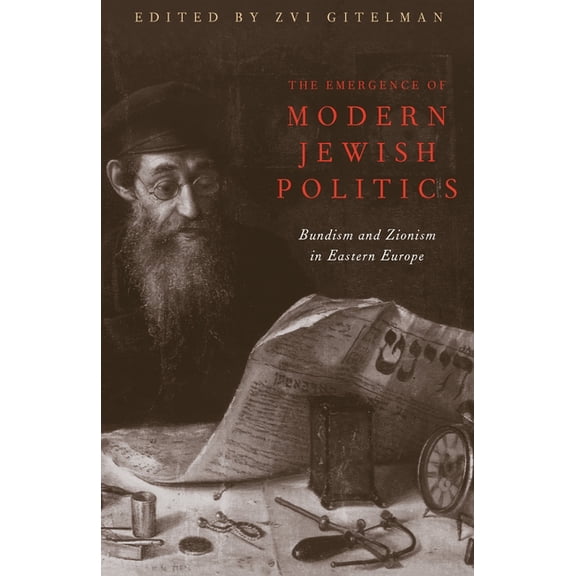 Russian and East European Studies The Emergence of Modern Jewish Politics: Bundism and Zionism in Eastern Europe, Book 233, (Paperback)