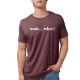 thumbnail image 1 of CafePress - Wait What T Shirt - Mens Tri-blend T-Shirt, 1 of 1