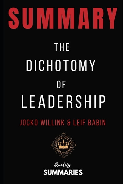 jocko willink dichotomy of leadership jocko willink dichotomy of leadership