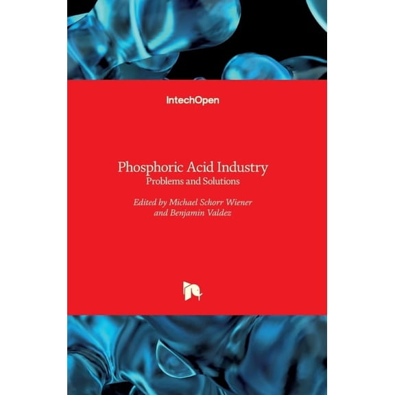 Phosphoric Acid Industry: Problems and Solutions (Hardcover)