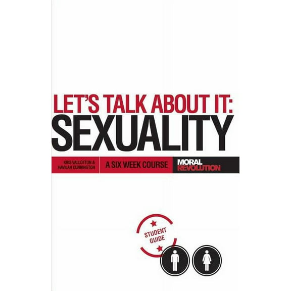 Let's Talk About It - SEXUALITY: A 6-Week Course (Participant's Guide) (Paperback)