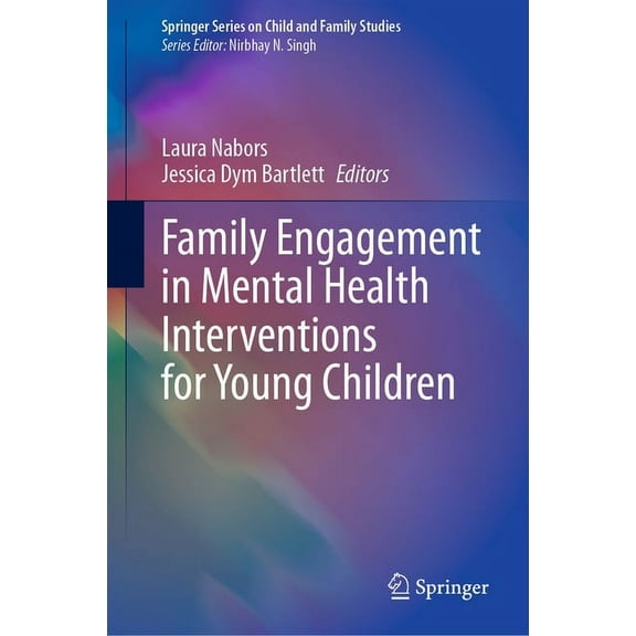 Springer Child and Family Studies Family Engagement in Mental Health Interventions for Young Children, (Hardcover)
