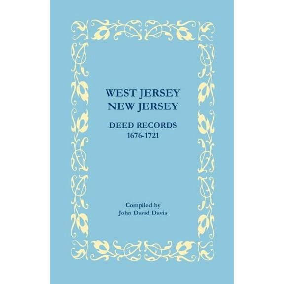 West Jersey, New Jersey Deed Records, 1676-1721