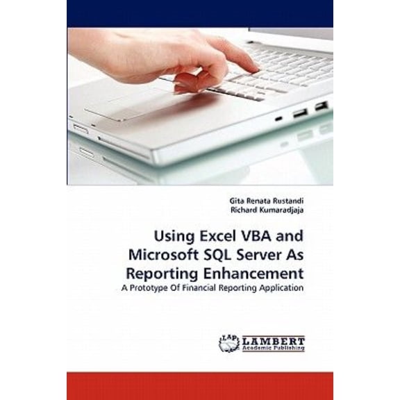 Using Excel VBA and Microsoft SQL Server As Reporting Enhancement (Paperback)