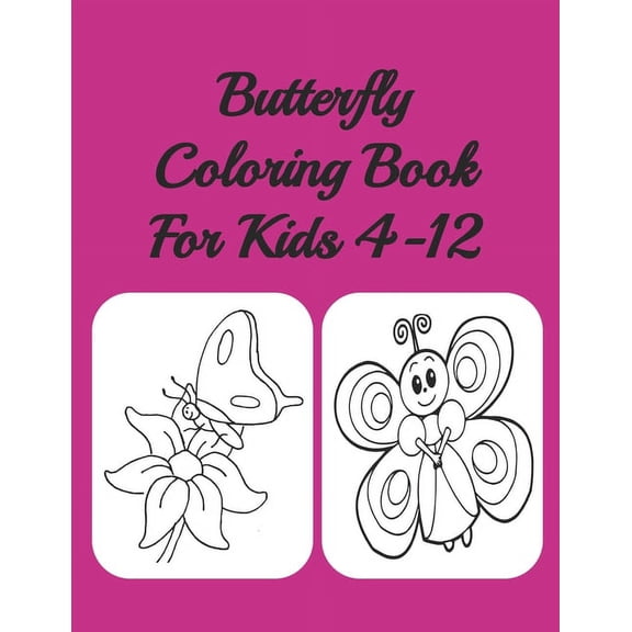 Butterfly Coloring Book For Kids 4-12: Butterflies (Paperback)