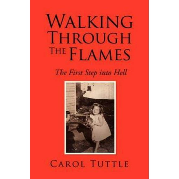 Pre-Owned Walking Through the Flames (Paperback) 1425764258 9781425764258
