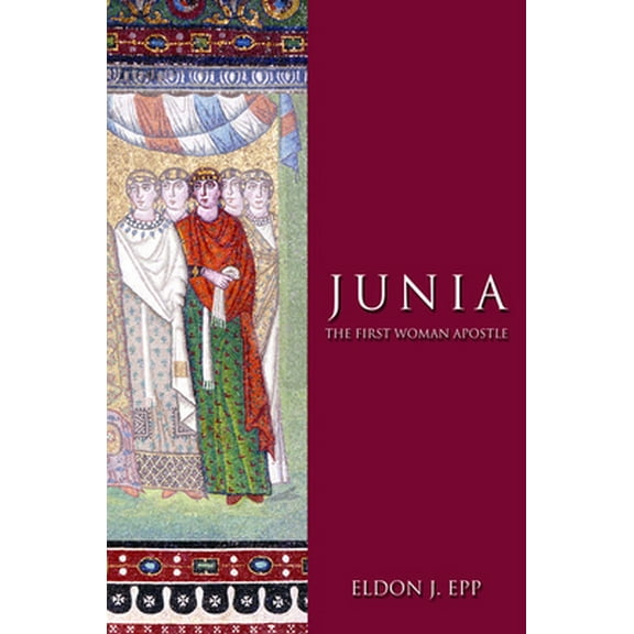 Pre-Owned Junia: The First Woman Apostle (Paperback) 0800637712 9780800637712