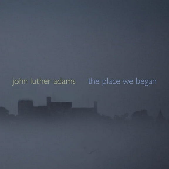 John Luther Adams - Place We Began - Music & Performance - CD