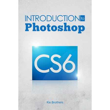 Introduction to Photoshop CS6 - eBook