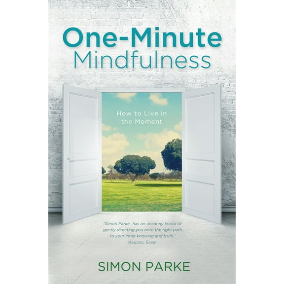 One-Minute Mindfulness: How to Live in the Moment, (Paperback)