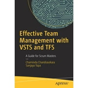 Effective Team Management with Vsts and Tfs: A Guide for Scrum Masters (Paperback)