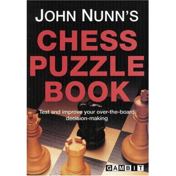 Pre-Owned John Nunn's Chess Puzzle Book (Paperback) 1901983080 9781901983081