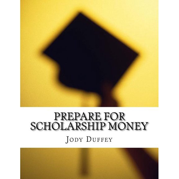 Prepare for Scholarship Money (Paperback)