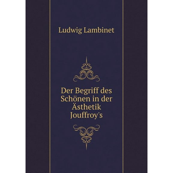 Der Begriff des Schönen in der Ästhetik Jouffroy's (Paperback)