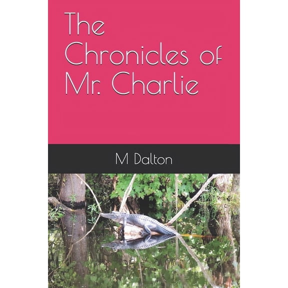 The Chronicles of Mr. Charlie (Paperback)