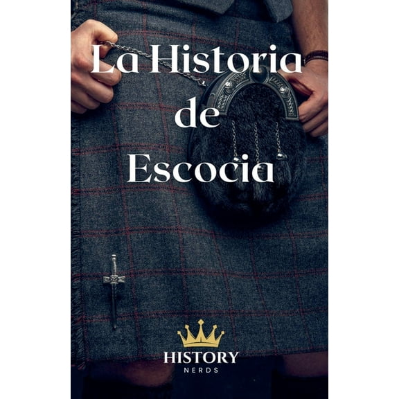 Historia Mundial La Historia de Escocia, Book 1, (Paperback)