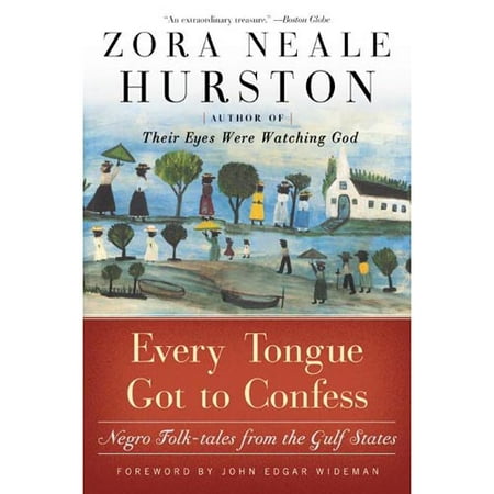 Every Tongue Got to Confess: Negro Folk-Tales from the Gulf States