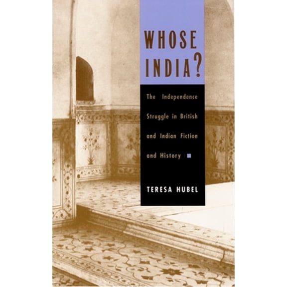 Pre-Owned Whose India?: The Independence Struggle in British and Indian Fiction and History, (Hardcover)