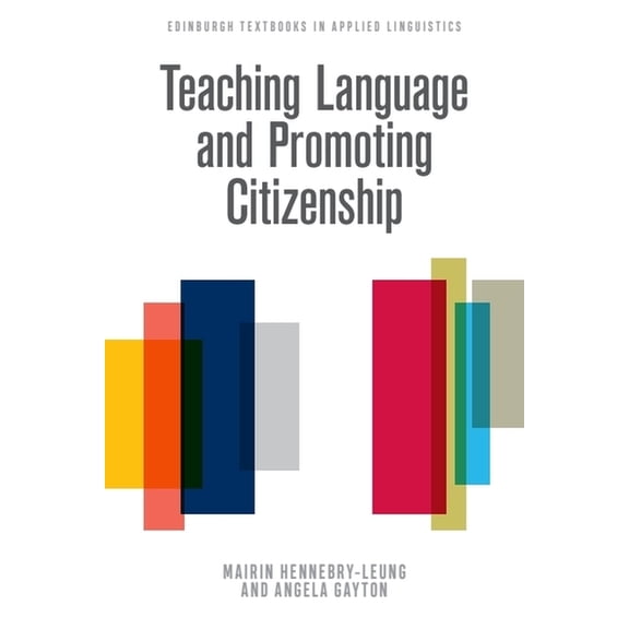 Edinburgh Textbooks in Applied Linguisti Teaching Language and Promoting Citizenship, (Paperback)
