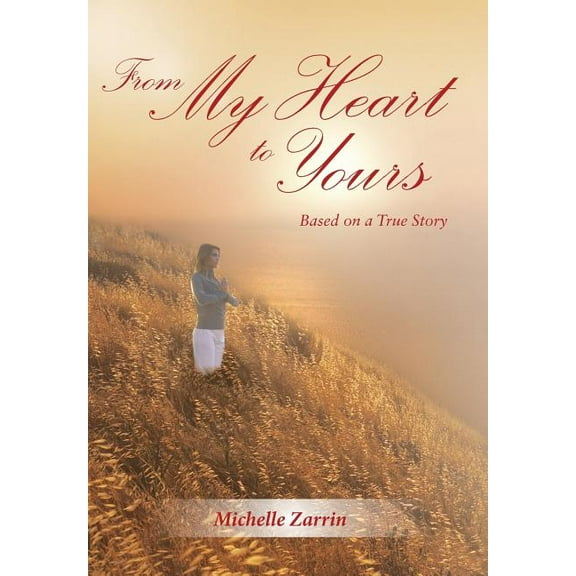 From My Heart to Yours: Based on a True Story (Hardcover)
