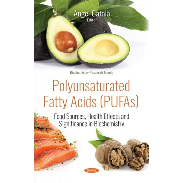 Polyunsaturated Fatty Acids Food Sources, Health Effects and