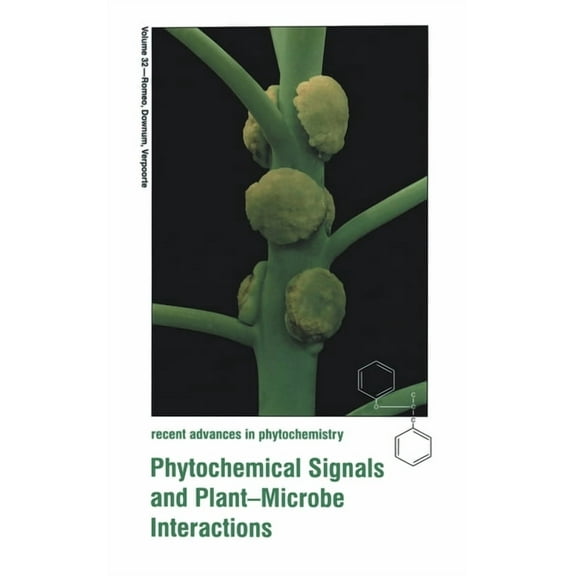 Recent Advances in Phytochemistry Phytochemical Signals and Plant-Microbe Interactions, Book 32, (Hardcover)