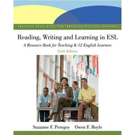 Reading, Writing, and Learning in ESl: A Resource Book for Teaching K-12 English Learners