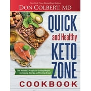 Quick and Healthy Keto Zone Cookbook: The Holistic Lifestyle for Losing Weight, Increasing Energy, and Feeling Great (Hardcover)