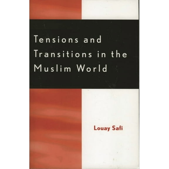 Tensions and Transitions in the Muslim World, (Paperback)