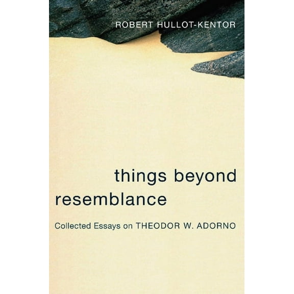 Columbia Themes in Philosophy, Social Cr Things Beyond Resemblance: Collected Essays on Theodor W. Adorno, (Paperback)