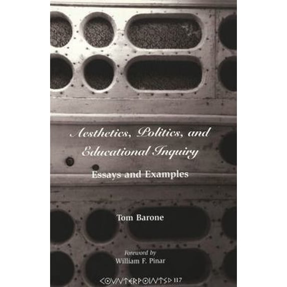 Pre-Owned Aesthetics, Politics, and Educational Inquiry; Essays and Examples (Paperback) 0820445207 9780820445205