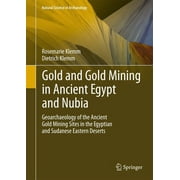 Natural Science in Archaeology: Gold and Gold Mining in Ancient Egypt and Nubia: Geoarchaeology of the Ancient Gold Mining Sites in the Egyptian and Sudanese Eastern Deserts (Hardcover)
