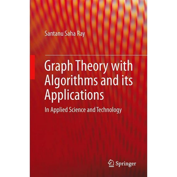 Graph Theory with Algorithms and Its Applications: In Applied Science and Technology, (Hardcover)