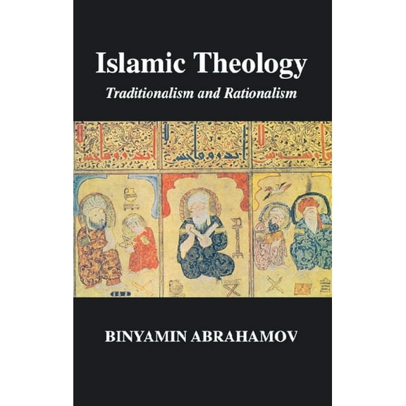 Islamic Theology: Traditionalism and Rationalism, (Paperback)