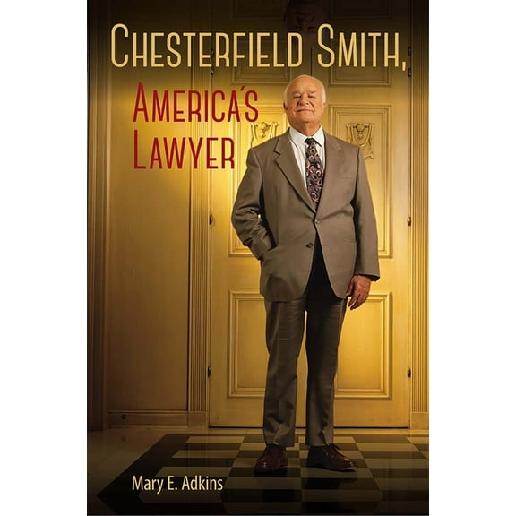 Chesterfield Smith, America's Lawyer, (Hardcover)