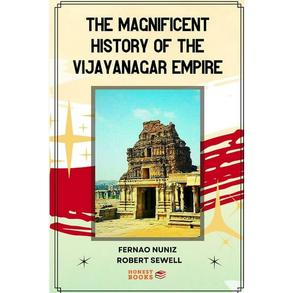 The Magnificent History of the Vijayanagar Empire, (Paperback)