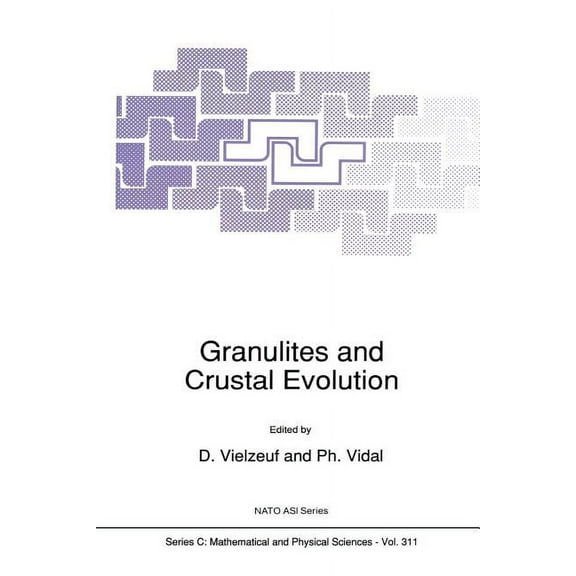 NATO Science Series C: Granulites and Crustal Evolution, Book 311, (Paperback)