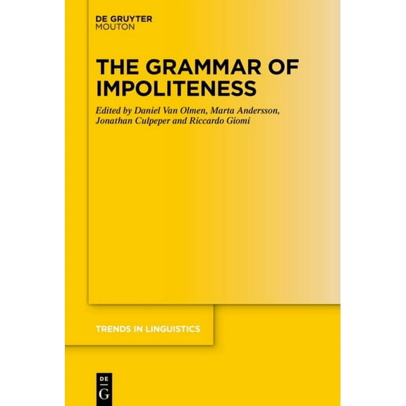 Trends in Linguistics. Studies and Monog The Grammar of Impoliteness, Book 392, (Hardcover)