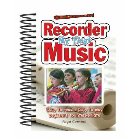 Pre-Owned My First Recorder Music: Easy to Read - Easy to Play - Beginners to Intermediate (Paperback) 1847866565 9781847866561